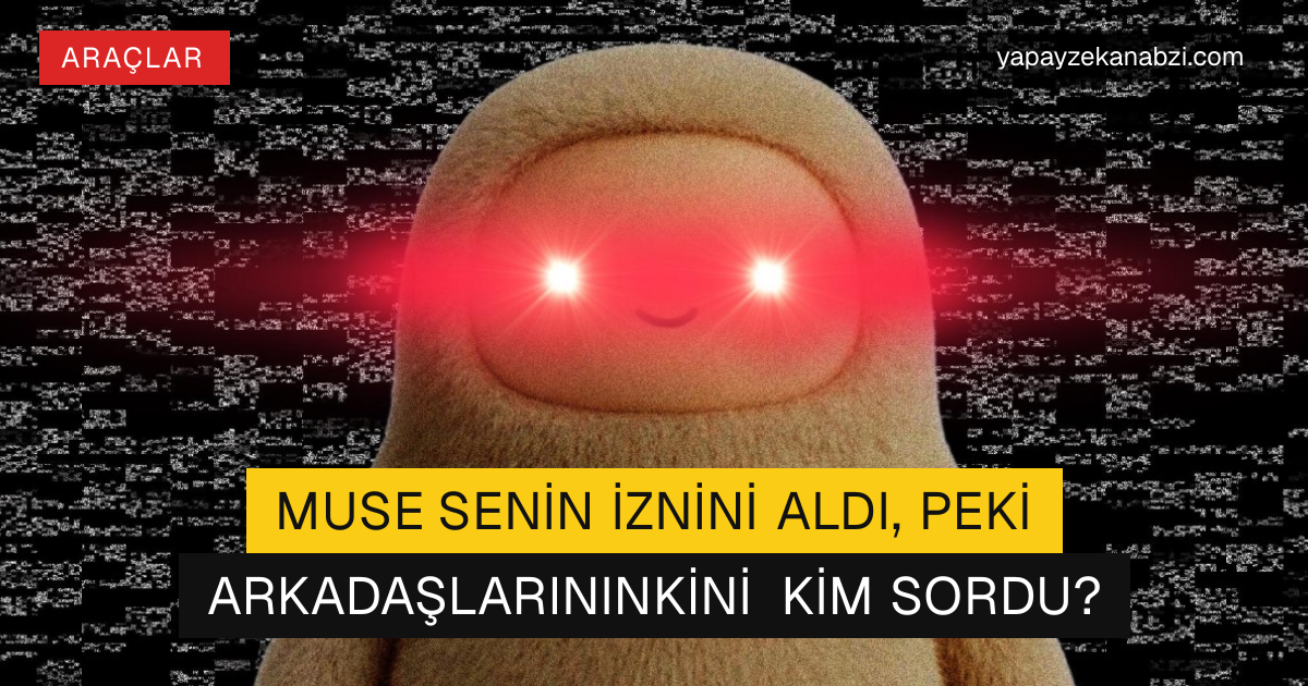 Muse Senin İznini Aldı, Peki Arkadaşlarınınkini Kim Sordu?