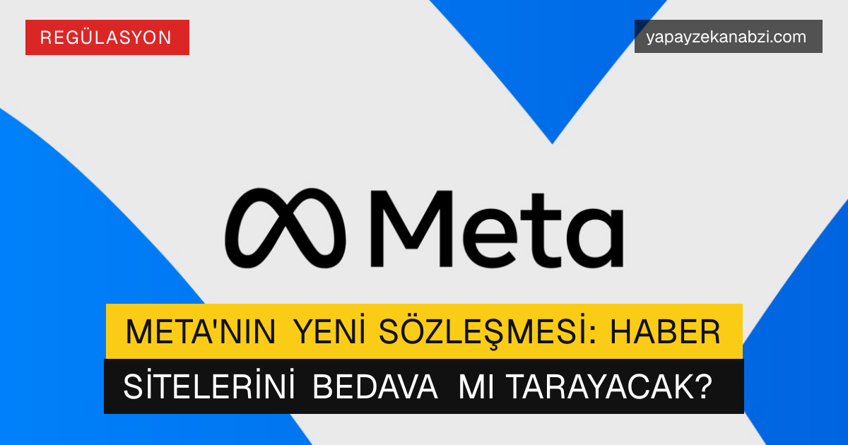 Meta'nın Yeni Sözleşmesi: Haber Sitelerini Bedava Mı Tarayacak?